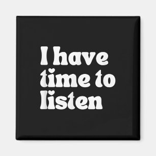 Suicide Awareness, I Have Time To Listen Magnet