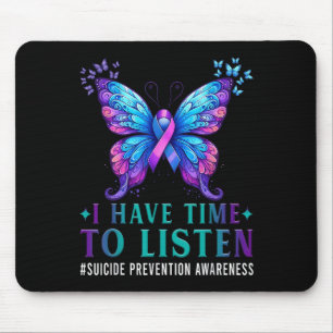 Suicide Awareness I Have Time To Listen Mental Hea Mouse Pad