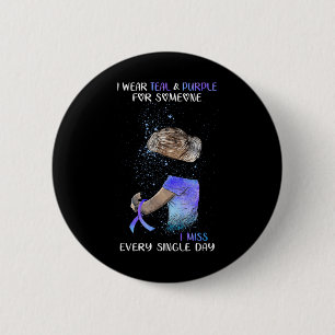 Suicide Awareness I Wear Teal & Purple For Som 6 Cm Round Badge