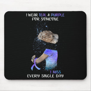 Suicide Awareness I Wear Teal &amp; Purple For Som Mouse Pad