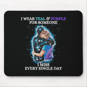 Suicide Awareness I Wear Teal & Purple For Som Mouse Pad