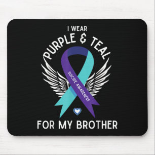 Suicide Awareness I Wear Teal And Purple For My Br Mouse Pad