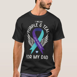 Suicide Awareness I Wear Teal And Purple For My Da T-Shirt