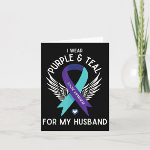 Suicide Awareness I Wear Teal And Purple For My Hu Card