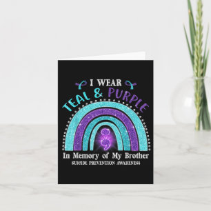 Suicide Awareness I Wear Teal Purple In Memory Of Card