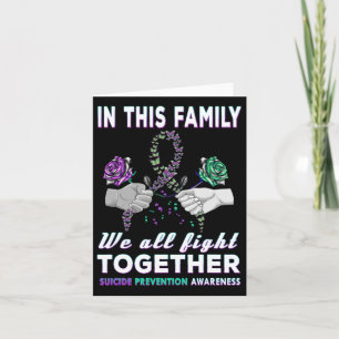 Suicide Awareness In This Family We All Fight Toge Card