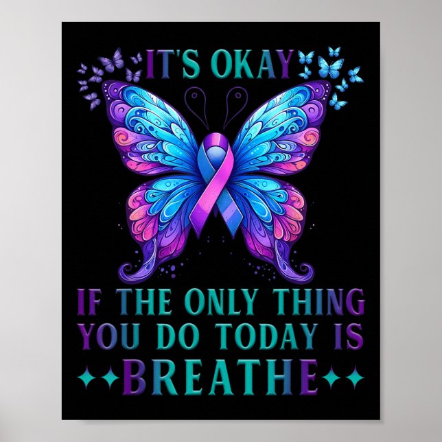Suicide Awareness It's Okay If Only Thing You Do I Poster (Front)