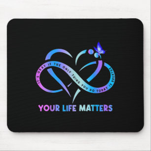 Suicide Awareness It's Okay If The Only Thing You Mouse Pad