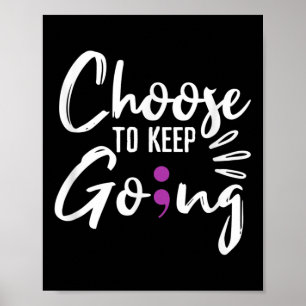 Suicide Awareness Keep Goin  Poster