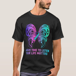 Suicide Awareness Mental Health - I Have Time To T-Shirt