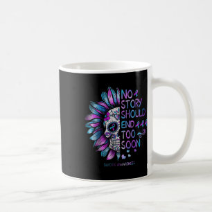 Suicide Awareness No Story Should End Too Soon Coffee Mug