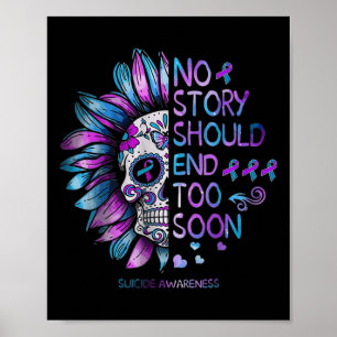 Suicide Awareness No Story Should End Too Soon Poster