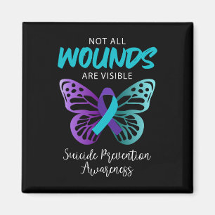 Suicide Awareness Not All Wounds Are Visible Magnet