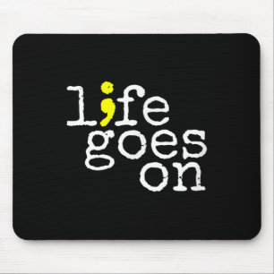Suicide Awareness Positive Life Goes On Semicolon Mouse Pad