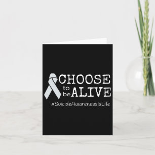 Suicide Awareness Prevention - Choose 2b Alive Card