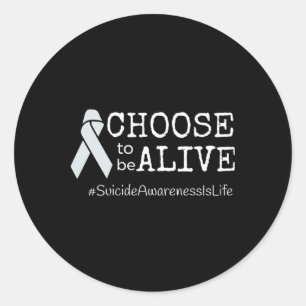 Suicide Awareness Prevention - Choose 2b Alive  Classic Round Sticker