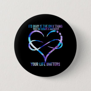 Suicide Awareness Prevention Your Life Matters Su 6 Cm Round Badge