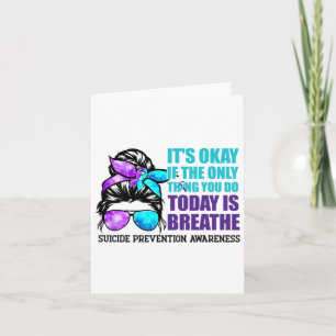 Suicide Awareness Quote Messy Bun Card