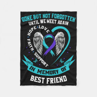 Suicide Awareness Shirt Best Friend Gone But Not F Fleece Blanket