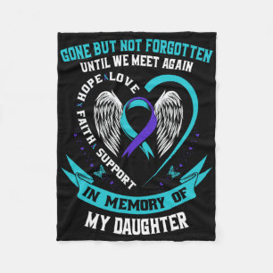 Suicide Awareness Shirt Daughter Gone But Not Forg Fleece Blanket