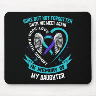 Suicide Awareness Shirt Daughter Gone But Not Forg Mouse Pad
