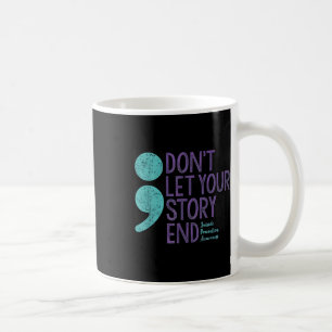 Suicide Awareness Shirt For Women Dont Let Your Coffee Mug