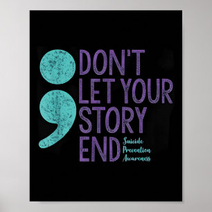 Suicide Awareness Shirt For Women Don't Let Your S Poster