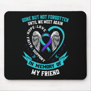 Suicide Awareness Shirt Friend Gone But Not Forgot Mouse Pad
