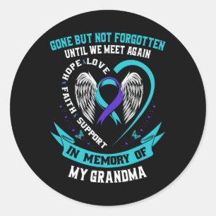 Suicide Awareness Shirt Grandma Gone But Not Forgo Classic Round Sticker