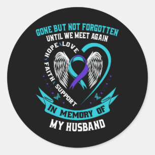 Suicide Awareness Shirt Husnd Gone But Not Forgott Classic Round Sticker