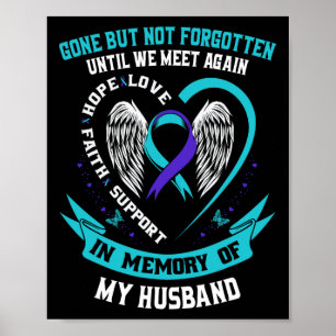 Suicide Awareness Shirt Husnd Gone But Not Forgott Poster
