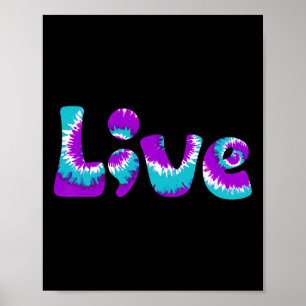 Suicide Awareness Shirt Live Semicolon Teal Purple Poster