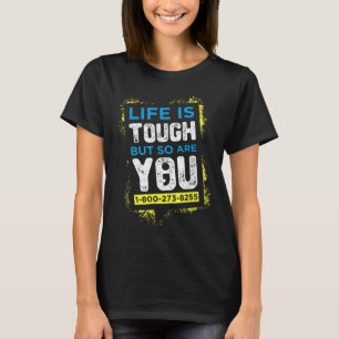 Suicide Awareness Shirt Men Women Life Is Tough