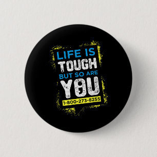 Suicide Awareness Shirt Men Women Life Is Tough 6 Cm Round Badge
