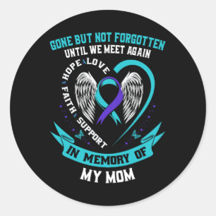 Suicide Awareness Shirt Mum Gone But Not Forgotten Classic Round Sticker