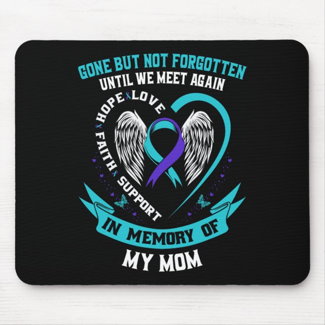 Suicide Awareness Shirt Mum Gone But Not Forgotten Mouse Pad (Front)