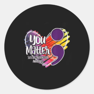 Suicide Awareness Shirt Suicide Prevention You  Classic Round Sticker