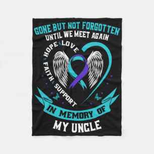 Suicide Awareness Shirt Uncle Gone But Not Forgott Fleece Blanket
