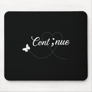 Suicide Awareness Shirt Women Continue Semicolon Mouse Pad