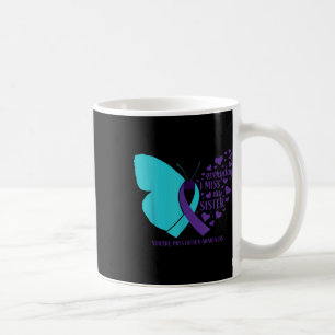 Suicide Awareness Sister Loving Memory Suicide Pre Coffee Mug