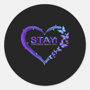 Suicide Awareness Stay Tomorrow Needs You Butterfl Classic Round Sticker