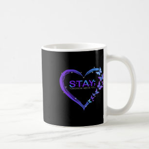 Suicide Awareness Stay Tomorrow Needs You Butterfl Coffee Mug