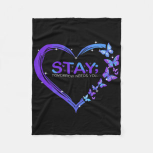 Suicide Awareness Stay Tomorrow Needs You Butterfl Fleece Blanket