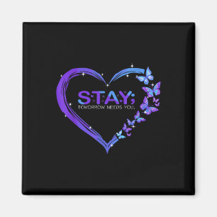 Suicide Awareness Stay Tomorrow Needs You Butterfl Magnet