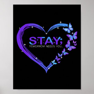 Suicide Awareness Stay Tomorrow Needs You Butterfl Poster