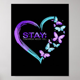 Suicide Awareness Stay Tomorrow Needs You Butterfl Poster