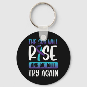 Suicide Awareness _the Sun Will Rise & We Key Ring