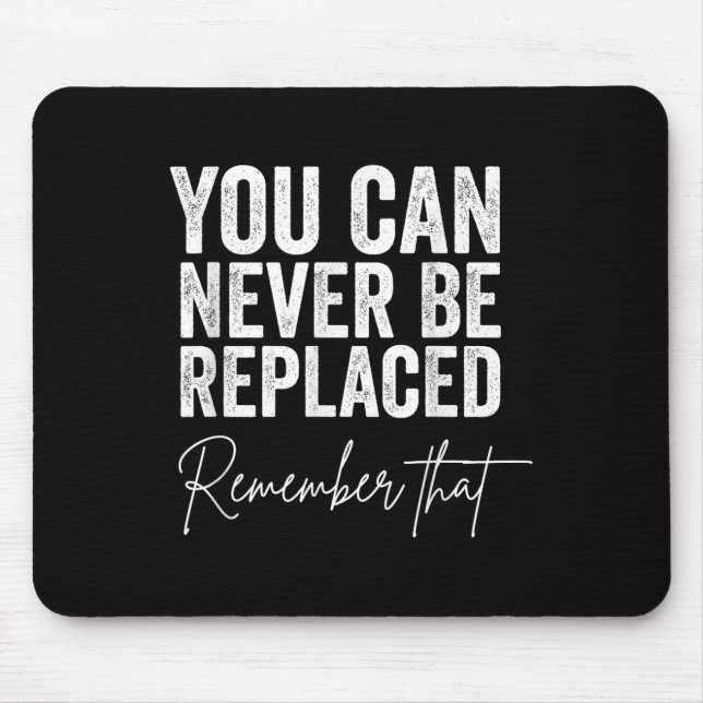 Suicide Awareness You Can Never Be Replaced Mouse Pad (Front)