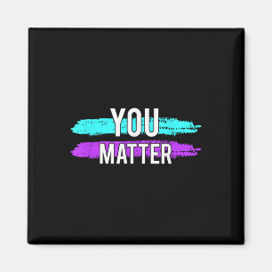 Suicide Awareness You Design Gift For Mental Healt Magnet