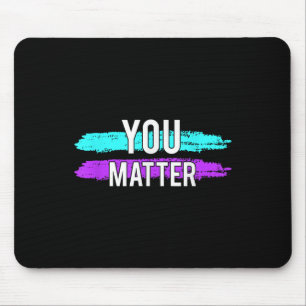 Suicide Awareness You Design Gift For Mental Healt Mouse Pad